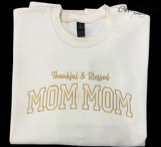 Thankful & Blessed Mom Mom Sweatshirt  Embroidered Grandma Shirt  Custom Nana Crewneck  Mothers Day Gift